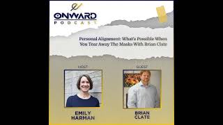 S4-EP07 Personal Alignment: What's Possible When You Tear Away the Masks with Brian Clate