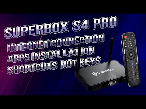 SuperBox S4 Pro Internet Connection, Apps Installation, Shortcuts, Hotkeys Functions