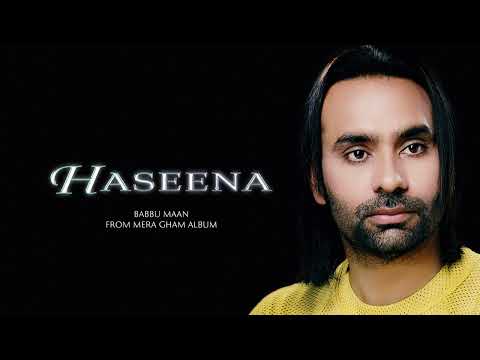 Haseena - Babbu Maan (from Mera Gham)
