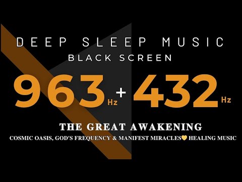 The Great Awakening 432Hz + 963Hz | COSMIC OASIS, God's Frequency & Manifest Miracles💛 HEALING MUSIC