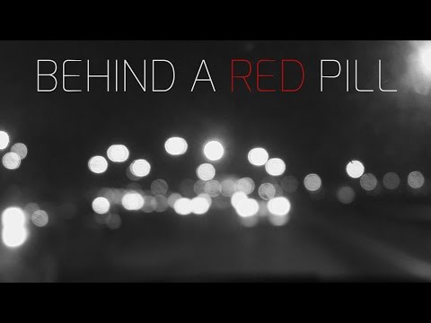 Behind A Red Pill