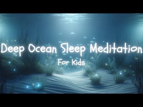 Deep Sea Sleep Meditation For Kids (7 min) + Ocean Sleep Sounds (1 hour) | Best Kids Sleep Videos