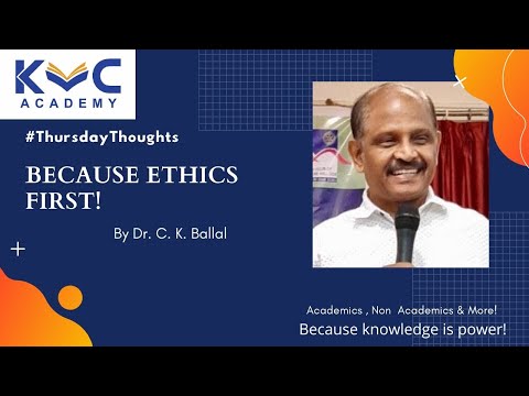 Thursday Thoughts | Because Ethics First by Dr C K Ballal | Importance of Ethics for a Professional