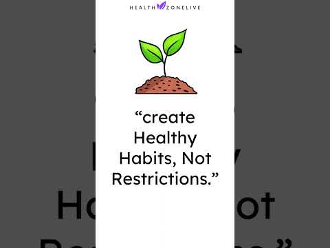 “create Healthy Habits, Not Restrictions.”