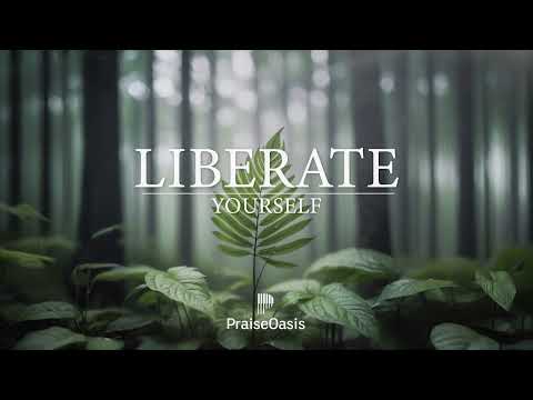 LIBERATE - Soaking worship | Prayer and Devotional | Piano Instrumental