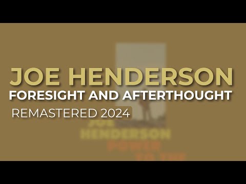Joe Henderson - Foresight And Afterthought - Remastered 2024 (Official Audio)
