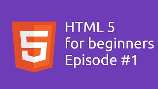 HTML 5 course for beginners Ep#1