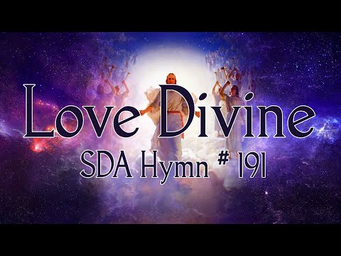 Love Divine - SDA Hymn # 191