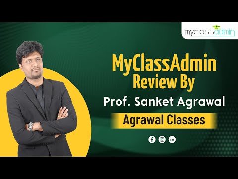 MyClassAdmin Review by Prof. Sanket Agrawal sir from Agrawal Classes, Pune.
