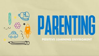 Parenting: Positive Learning Environment - Shasta County Office of Education