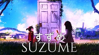 Suzume | Suzume no Tojimari AMV