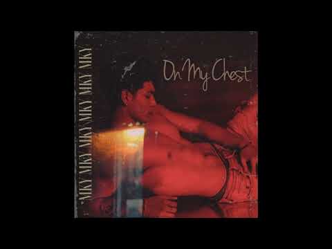 MKY - On My Chest