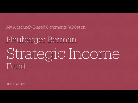 Neuberger Berman Strategic Income Fund - My Absolutely Biased Comments (ABCs)