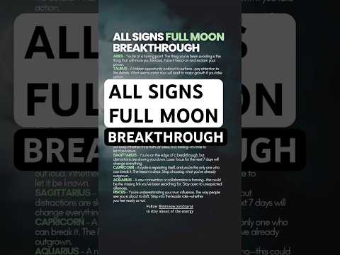 Full Moon Breakthrough All Signs