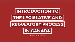 The Legislative and Regulatory Process in Canada - Online Course for Professionals