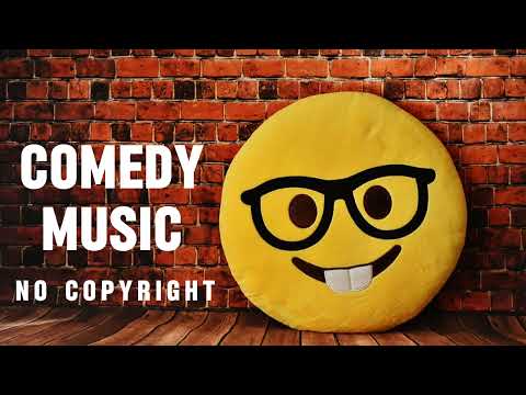 Comedy Background Music No Copyright | Funny Music for Videos | Copyright FREE