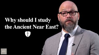 Why should I study the Ancient Near East?