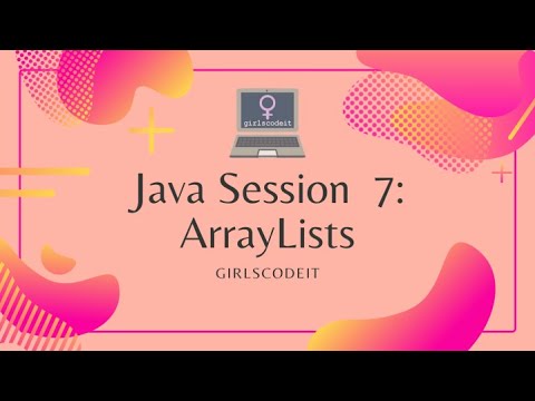 Java Session 7: ArrayLists