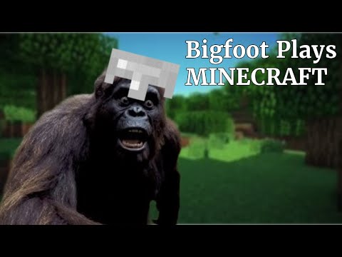 Bigfoot Plays Minecraft For the First Time!