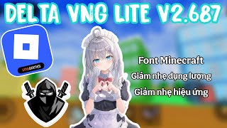 Cách Hack Roblox, Delta VNG Lite V2.687, Font Minecraft, Giảm nhẹ dung lượng và hiệu ứng!!!