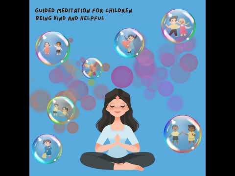 Guided Meditation for children- Being kind and helpful