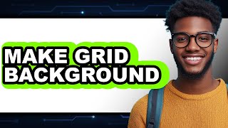How to Make Grid Background - Easy Guide