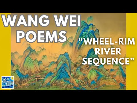 WANG WEI Poems | Wheel-Rim River Sequence | Wandering Poet Cafe