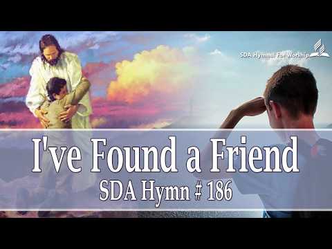 I've Found a Friend  - SDA Hymn # 186