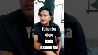 yahan ka mausam bada haseen hai #song #bollywood #love #deepakmachal