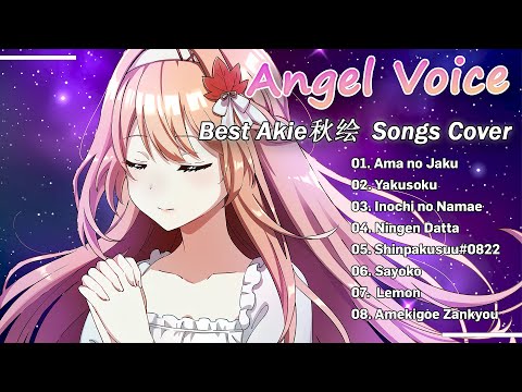 【Beautiful Voice】 Best Akie秋絵 Japanese Songs Cover — Soft Sweet Voice | Playlist