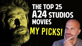 My Top-25 A24 Studios Movies, with Recommendations Galore!