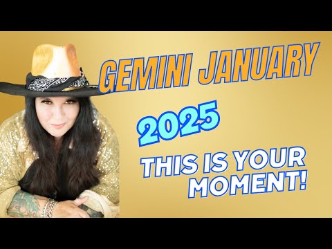 Gemini January 2025 - Unlock Your Power and Reclaim Your Dreams!