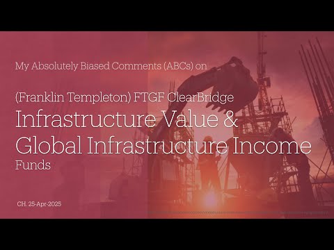 Franklin Templeton FTGF ClearBridge Infrastructure Value / Global Infra. Income Funds - My ABCs