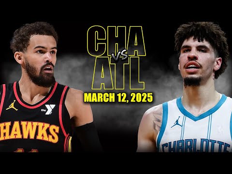 Atlanta Hawks vs Charlotte Hornets Full Game Highlights - March 12, 2025 | NBA Regular Season