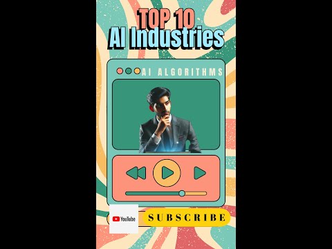 Top 10 Industries Using AI / Artificial Intelligence| AI Algorithms