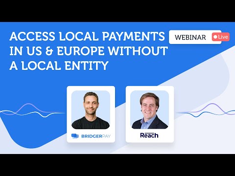 Access Local Payments In US And Europe Without A Local Entity | BridgerLearn