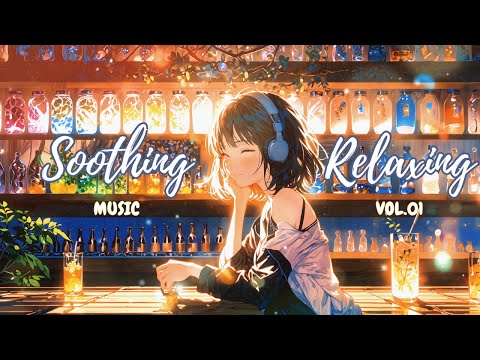 Soothing Relaxing Music Vol.01 –  Peaceful Instrumental Music for Sleep, Meditation & Focus