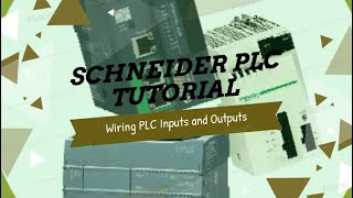 L7: Unity Pro (Control Expert) Schneider PLC - Wiring PLC Inputs and Outputs