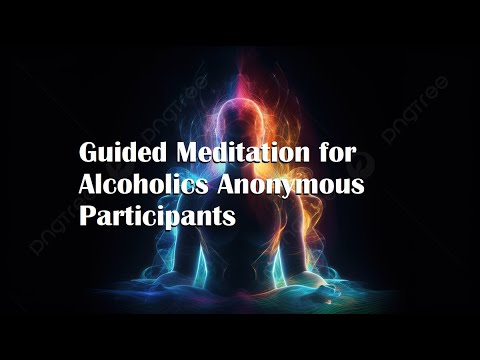 Guided Meditation for Alcoholics Anonymous Participants