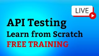 API Testing FREE TRAINING | Complete Guide | LIVE | Testers Talk