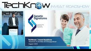 Genetic Signatures- TechKnow Invest Roadshow Aug 2023