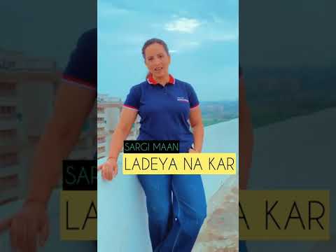 Ladeya na kar | Sargi Maan |Cover song | Kamal Khan
