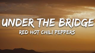 Red Hot Chili Peppers - Under The Bridge (Lyrics)