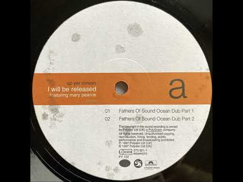 Up Yer Ronson - I Will Be Released (Fathers Of Sound Ocean Dub Part 2)