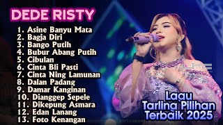 DEDE RISTY TERBARU 2025 FULL ALBUM TARLING PILIHAN BANGO PUTIH