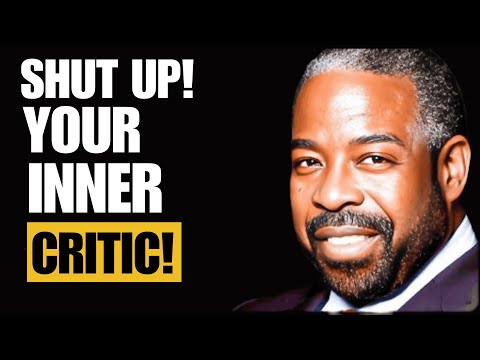 "Shut up!" - Les Brown's Powerful Mantra for Overcoming Self-Doubt