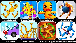 Ragdoll Break, Puppet Break,  Puppet Bone Smashing, Kick Loser, Dancing Dummy...
