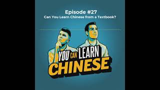 #27 Can You Learn Chinese from a Textbook?