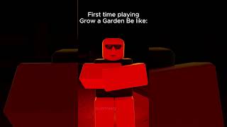 Playing Grow A Garden For The First Time Be Like: #roblox #robloxanimation #growagarden