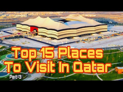 TOP & BEST 15 PLACES TO VISIT IN QATAR 2022 | Qatar Tourism | Fifa World Cup |  Part 3